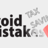tax saving mistakes